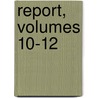 Report, Volumes 10-12 door Horticulture Oregon. Board O