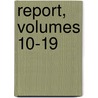 Report, Volumes 10-19 by Society Massachusetts B
