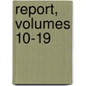 Report, Volumes 10-19 door Society Massachusetts B