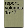 Report, Volumes 15-17 door Instruction California. Dep