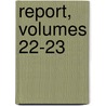 Report, Volumes 22-23 door Instruction California. Dep