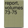 Report, Volumes 73-75 door Baltimore