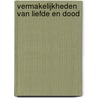 Vermakelijkheden van liefde en dood door J.P. Guepin