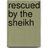 Rescued By The Sheikh