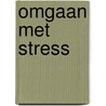 Omgaan met stress