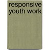 Responsive Youth Work door Education