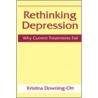 Rethinking Depression door Kristina Downing-Orr