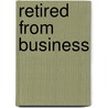 Retired From Business by Douglas William Jerrold