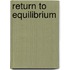 Return to Equilibrium