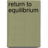 Return to Equilibrium door George W. Doherty
