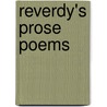 Reverdy's Prose Poems door Ron Padgett