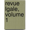 Revue Lgale, Volume 1 door Onbekend