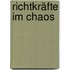 Richtkräfte im Chaos