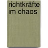 Richtkräfte im Chaos by Rudolf Steiner