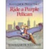 Ride a Purple Pelican