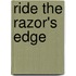 Ride the Razor's Edge