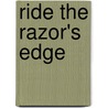 Ride the Razor's Edge by Carl W. Breihan