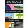 Riding with Strangers by Elijah Wald