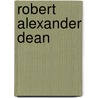 Robert Alexander Dean door Gene Nye