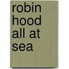 Robin Hood All At Sea by Jan Mark