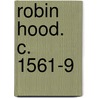 Robin Hood. C. 1561-9 door Onbekend
