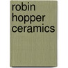 Robin Hopper Ceramics by Robin Hopper