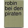 Robin bei den Piraten by Ermanno Libenzi