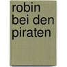 Robin bei den Piraten door Ermanno Libenzi