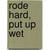 Rode Hard, Put Up Wet