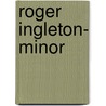 Roger Ingleton- Minor door Talbot Baines Reed