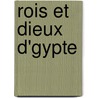 Rois Et Dieux D'Gypte door Alexandre Moret