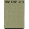 Rollen-Gleiten-Fahren by Anja Lange