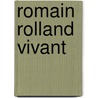 Romain Rolland Vivant by Pierre Jean Jouve