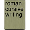 Roman Cursive Writing by Henry Bartlett Van Hoesen