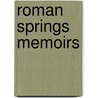 Roman Springs Memoirs by Mrs Winthrop Chandler