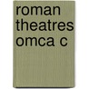 Roman Theatres Omca C door Frank Sear