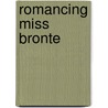 Romancing Miss Bronte by Juliet Gael