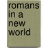 Romans In A New World