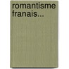 Romantisme Franais... door Pierre Lasserre