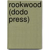 Rookwood (Dodo Press) by William Harrison Ainsworth