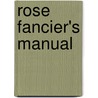 Rose Fancier's Manual by Mrs Gore