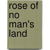 Rose of No Man's Land door Michelle Tea