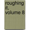 Roughing It, Volume 8 door Mark Swain