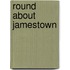Round About Jamestown