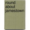 Round About Jamestown door J.E. Davis