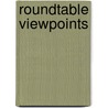 Roundtable Viewpoints door Joyce Huth Munro