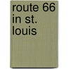 Route 66 in St. Louis by Joe Sonderman
