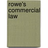 Rowe's Commercial Law door William Payson Richardson