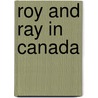 Roy And Ray In Canada by Mary Wright Plummer