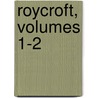Roycroft, Volumes 1-2 by Anonymous Anonymous